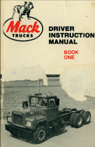 Mack R Model Driver Instruction Manual