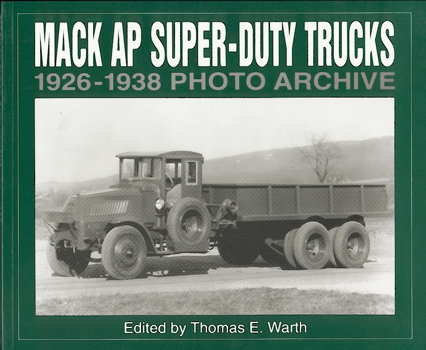 Mack AP Super Duty trucks, 1926-1938 Photo archive