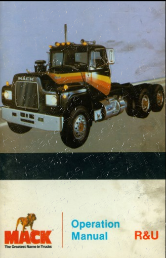 Operation Manual for Mack R and U Series Trucks